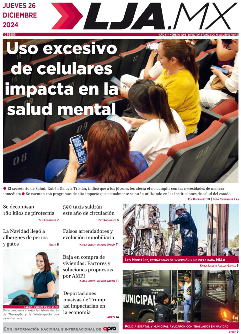 Uso excesivo de celulares impacta en la salud mental y más en LJA.MX, edición 26/12/2024