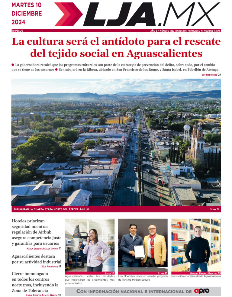 La cultura será el antídoto para el rescate  del tejido social en Aguascalientes y más en LJA.MX, edición 10/12/2024