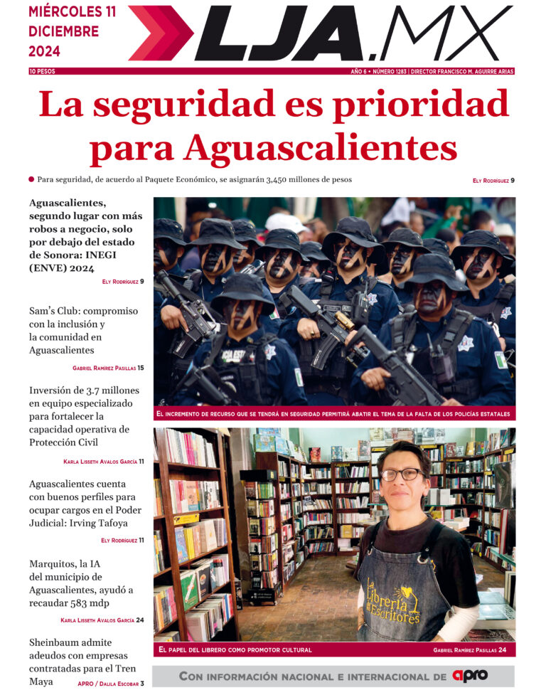 La seguridad es prioridad  para Aguascalientes y más en LJA.MX, edición 11/12/2024
