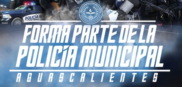 Municipio de Aguascalientes lanza convocatoria para ingreso de nuevos policías