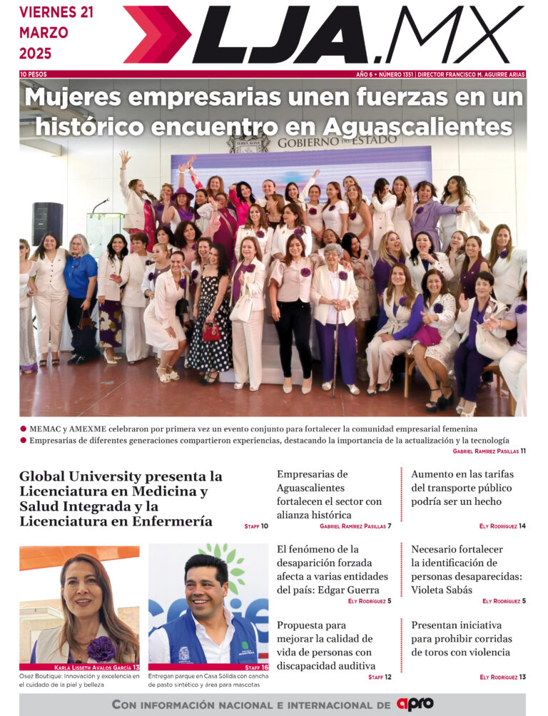 Mujeres empresarias unen fuerzas en un histórico encuentro en Aguascalientes y más en LJA.MX, edición 21/3/2025