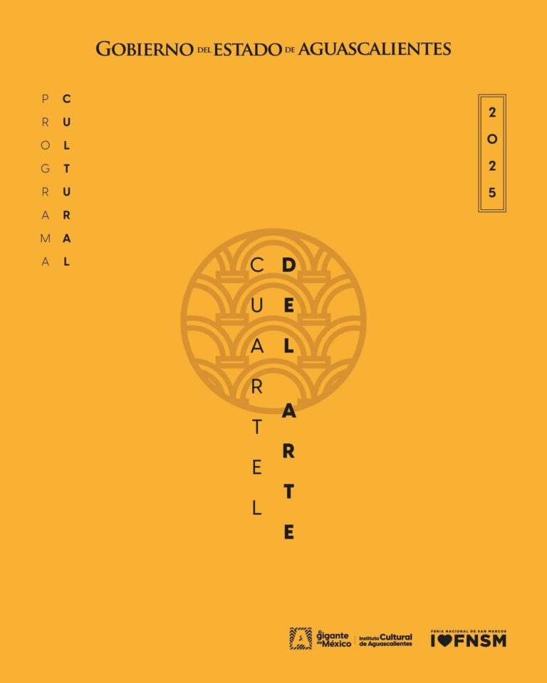 Programa completo del Cuartel del Arte 2025 de la Feria Nacional de San Marcos Aguascalientes