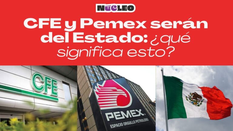 CFE y Pemex serán del Estado: ¿qué significa esto?