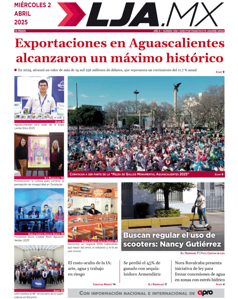 Exportaciones en Aguascalientes alcanzaron un máximo histórico y más en LJA.MX, edición 02/4/2025