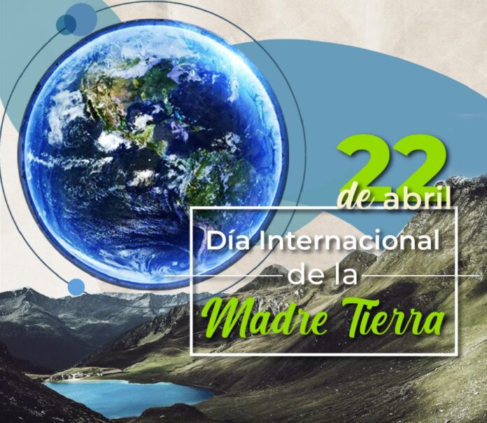 Día Internacional de la Madre Tierra, nosotros necesitamos el planeta, y no al revés