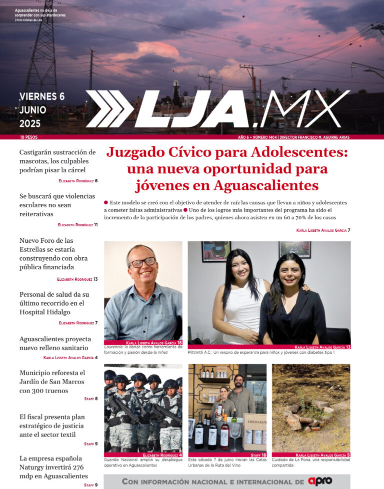 Juzgado Cívico para Adolescentes: una nueva oportunidad para jóvenes en Aguascalientes y más en LJA.MX, edición 06/6/2025