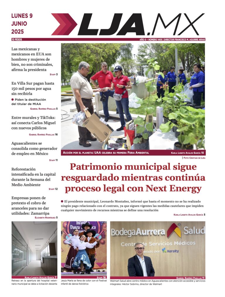 Patrimonio municipal sigue resguardado mientras continúa proceso legal con Next Energy y más en LJA.MX, edición 9/6/2025