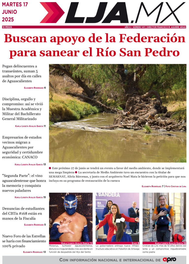 Buscan apoyo de la Federación para sanear el Río San Pedro y más en LJA.MX, edición 17/6/2025