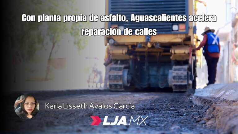 Con planta propia de asfalto, Aguascalientes acelera reparación de calles