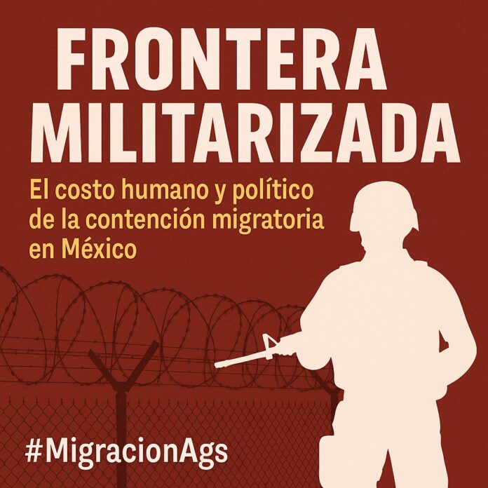 Frontera militarizada: El costo humano y político de la contención migratoria en México