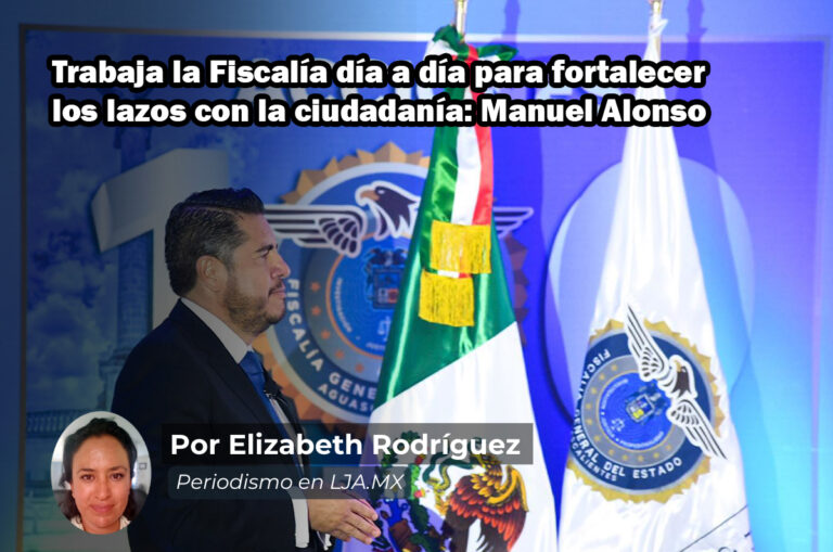 Trabaja la Fiscalía día a día para fortalecer los lazos con la ciudadanía: Manuel Alonso García
