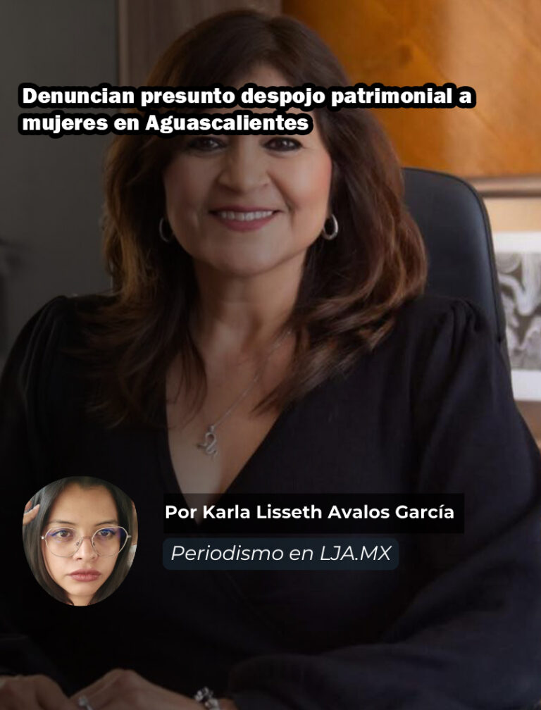 Denuncian presunto despojo patrimonial a mujeres en Aguascalientes