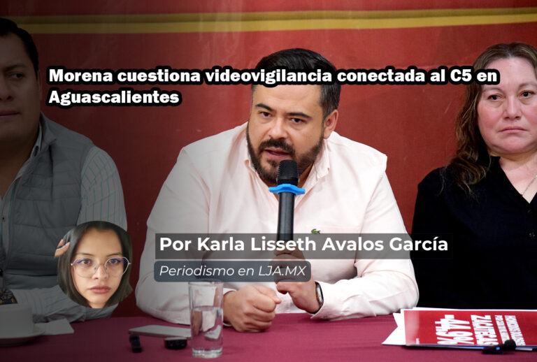 Morena cuestiona videovigilancia conectada al C5 en Aguascalientes
