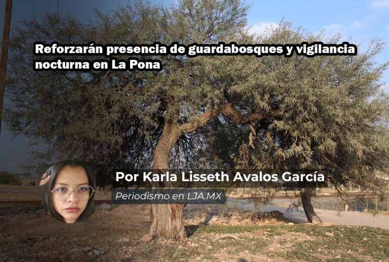 Reforzarán presencia de guardabosques y vigilancia nocturna en La Pona en Aguascalientes