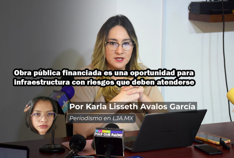 Obra pública financiada es una oportunidad para infraestructura con riesgos que deben atenderse en Aguascalientes