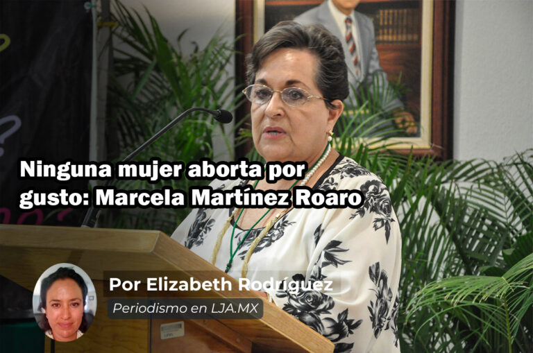Ninguna mujer aborta por gusto: Marcela Martínez Roaro