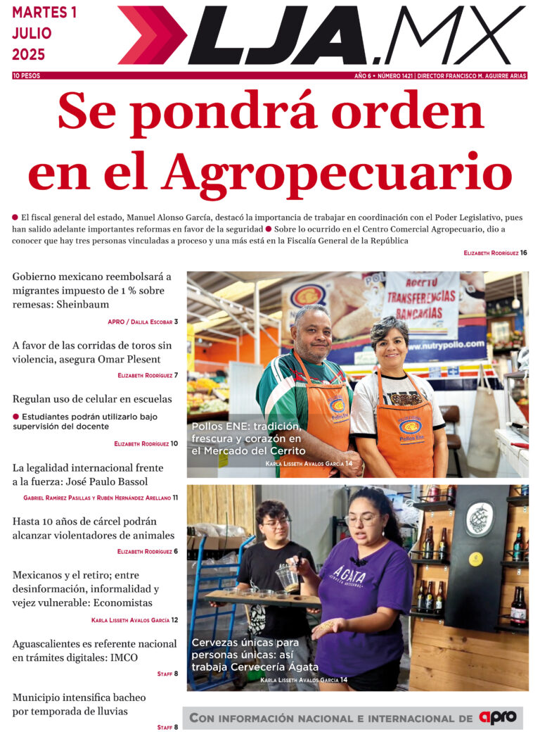 Se pondrá orden en el Agropecuario y más en LJA.MX, edición 01/7/2025