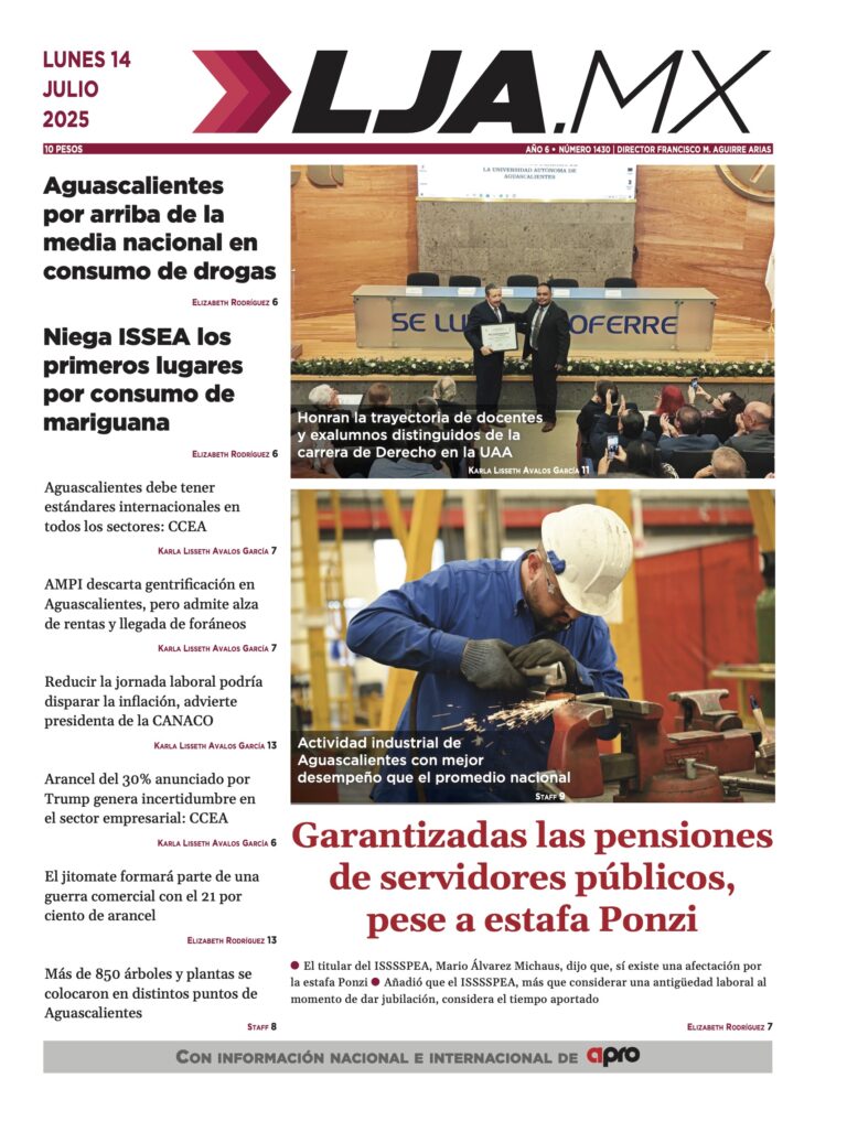 Garantizadas las pensiones de servidores públicos, pese a estafa Ponzi y más en LJA.MX, edición 14/7/2025