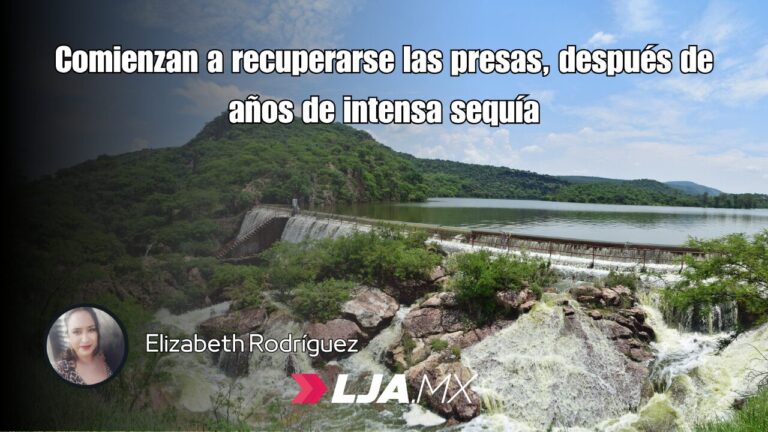 Comienzan a recuperarse las presas, después de años de intensa sequía
