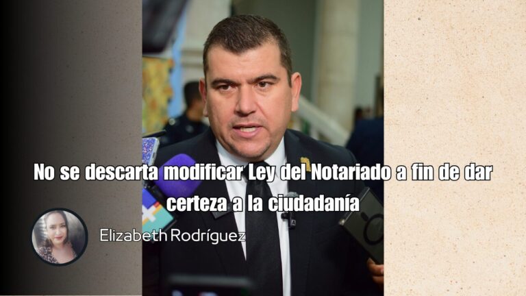 No se descarta modificar Ley del Notariado a fin de dar certeza a la ciudadanía