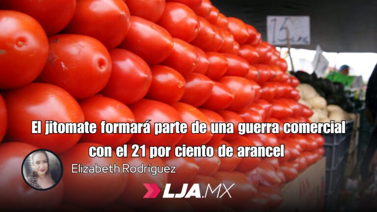 El jitomate formará parte de una guerra comercial con el 21 por ciento de arancel 