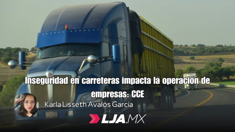 Inseguridad en carreteras impacta la operación de empresas: CCE