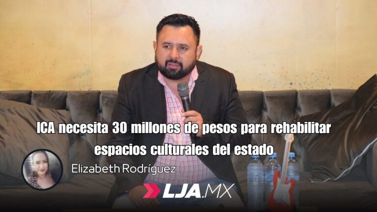 ICA necesita 30 millones de pesos para rehabilitar espacios culturales del estado