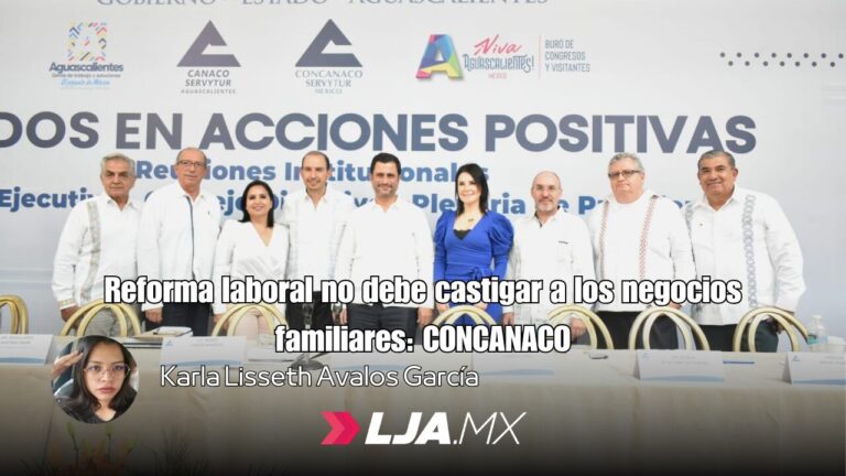 Reforma laboral no debe castigar a los negocios familiares: CONCANACO