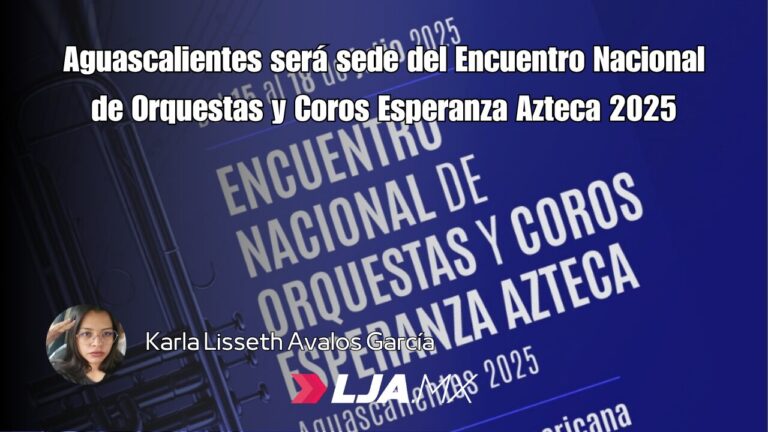 Aguascalientes será sede del Encuentro Nacional de Orquestas y Coros Esperanza Azteca 2025