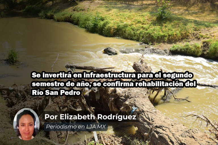 Se invertirá en infraestructura para el segundo semestre de año, se confirma rehabilitación del Río San Pedro en Aguascalientes
