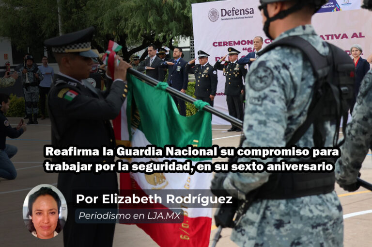 Reafirma la Guardia Nacional su compromiso para trabajar por la seguridad, en su sexto aniversario