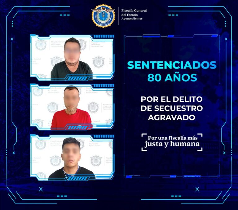 Ejemplar sentencia contra tres responsables de secuestro agravado en Aguascalientes
