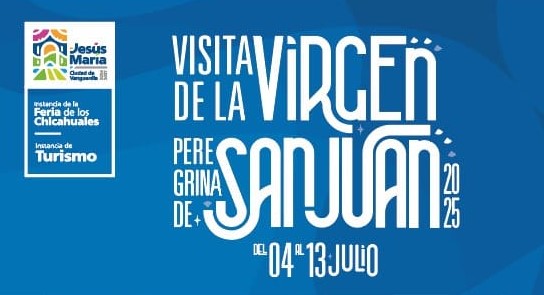 La Virgen Peregrina de San Juan llega a Jesús María y da inicio a la Feria de los Chicahuales 2025