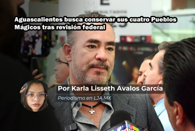 Aguascalientes busca conservar sus cuatro Pueblos Mágicos tras revisión federal