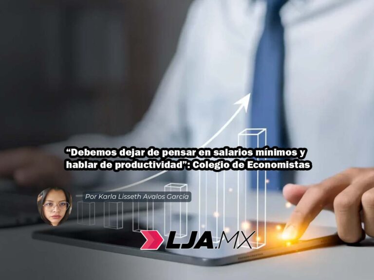 “Debemos dejar de pensar en salarios mínimos y hablar de productividad”: Colegio de Economistas