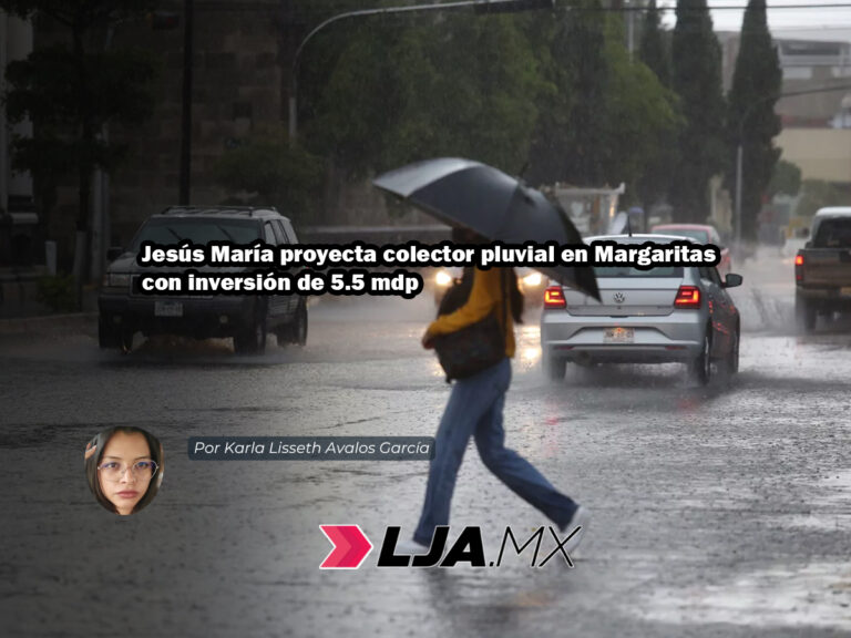 Jesús María proyecta colector pluvial en Margaritas con inversión de 5.5 mdp