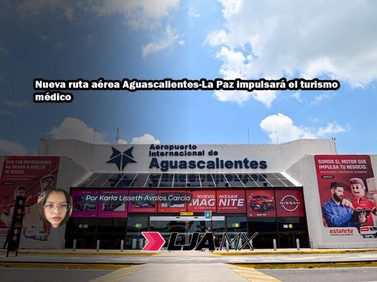 Nueva ruta aérea Aguascalientes-La Paz impulsará el turismo médico