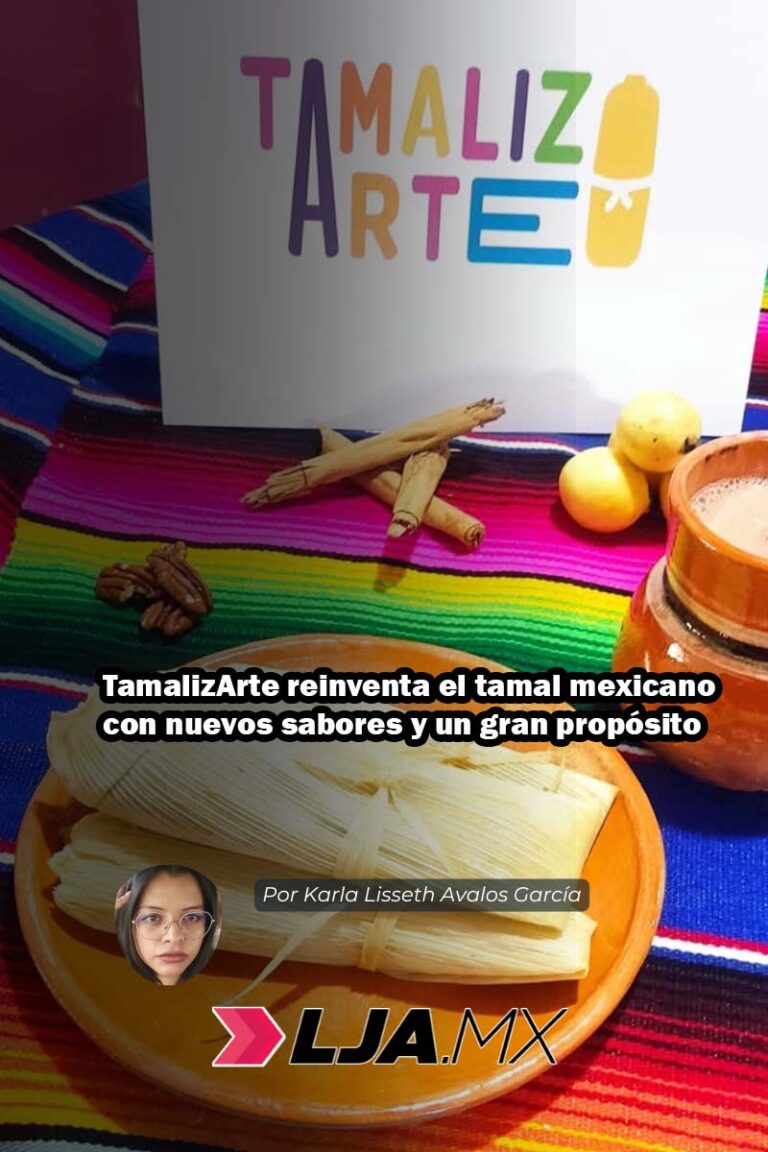 TamalizArte reinventa el tamal mexicano con nuevos sabores y un gran propósito en Aguascalientes