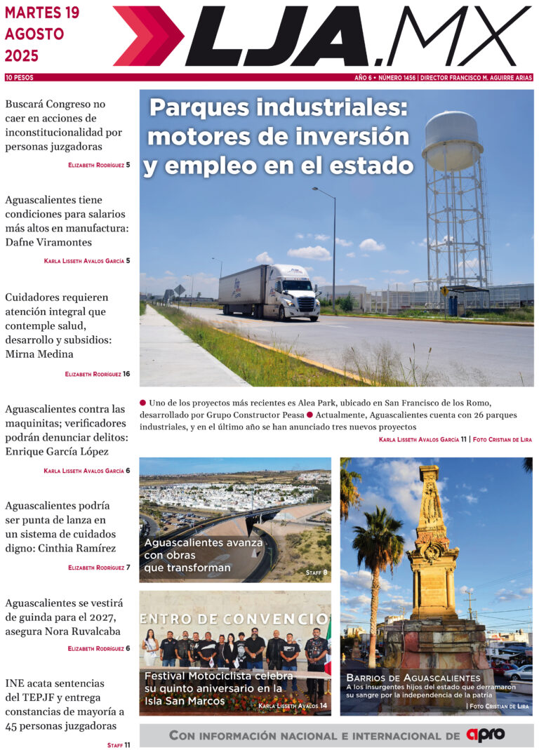 Parques industriales: motores de inversión y empleo en el estado y más en LJA.MX, edición 19/8/2025