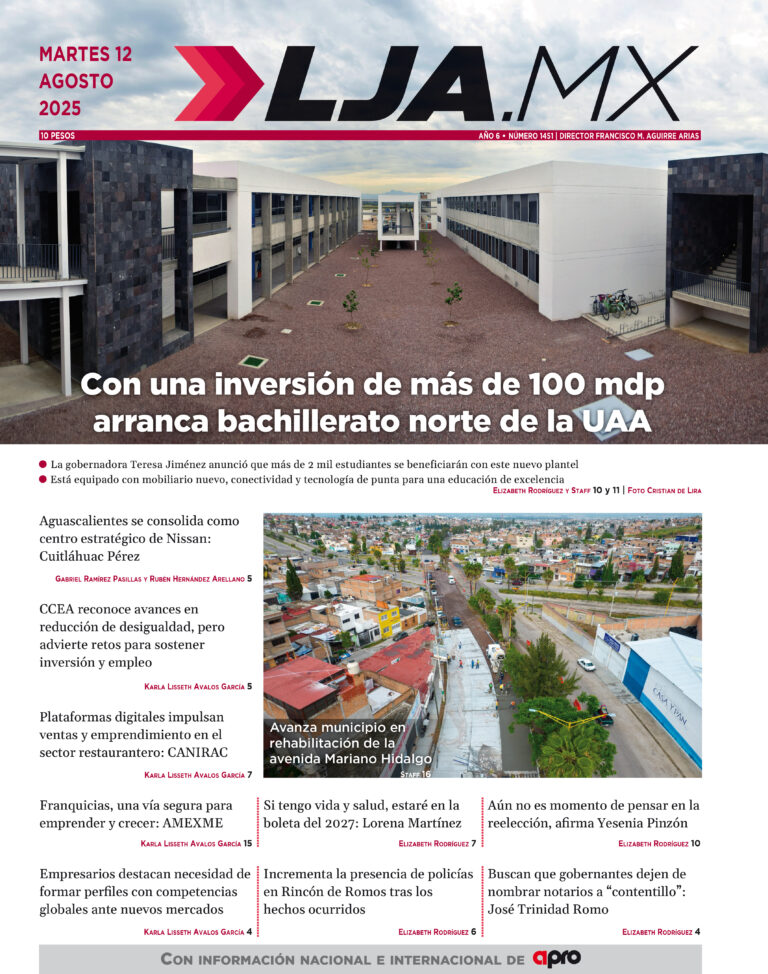 Con una inversión de más de 100 mdp arranca bachillerato norte de la UAA y más en LJA.MX, edición 12/8/2025