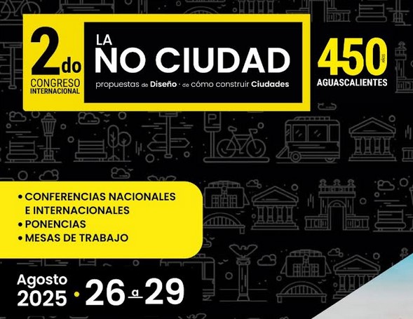 UAA convoca a las actividades del 2do. Congreso Internacional “La No Ciudad”