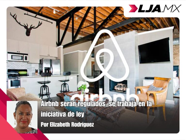 Airbnb serán regulados, se trabaja en la iniciativa de ley
