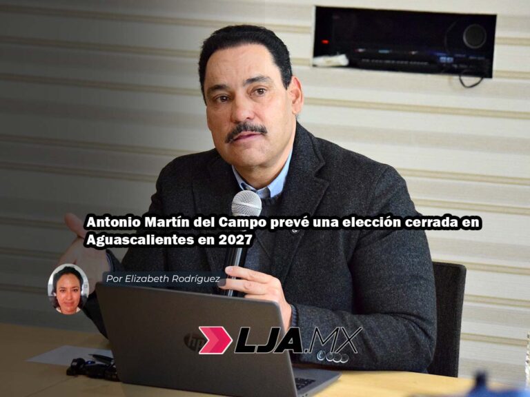 Antonio Martín del Campo prevé una elección cerrada en Aguascalientes en 2027