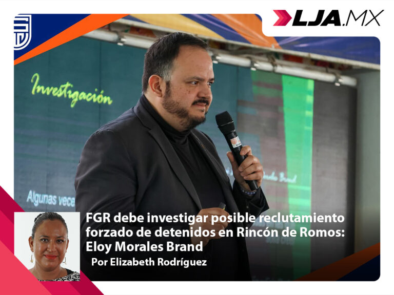 FGR debe investigar posible reclutamiento forzado de detenidos en Rincón de Romos: Eloy Morales Brand