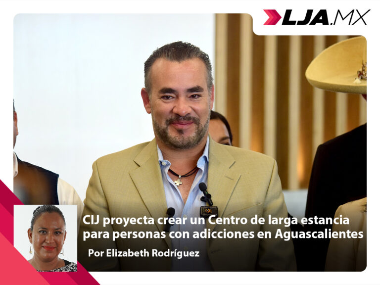 CIJ proyecta crear un Centro de larga estancia para personas con adicciones en Aguascalientes