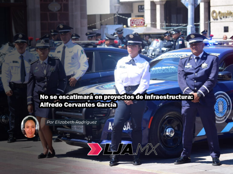 No se escatimará en proyectos de infraestructura en Aguascalientes: Alfredo Cervantes García
