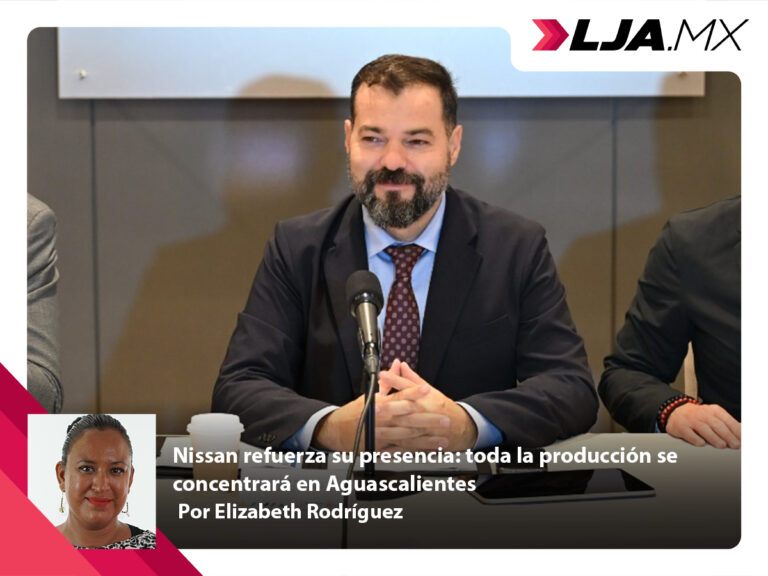 Nissan refuerza su presencia: toda la producción se concentrará en Aguascalientes