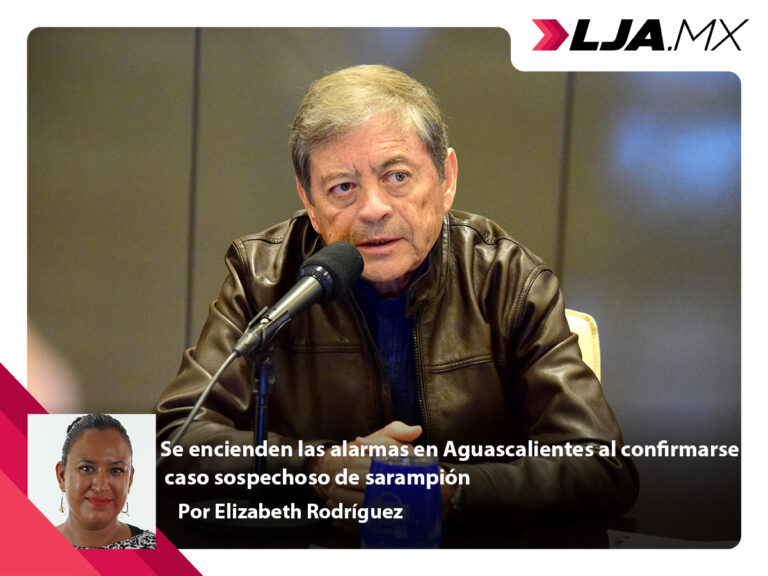 Se encienden las alarmas en Aguascalientes al confirmarse caso sospechoso de sarampión