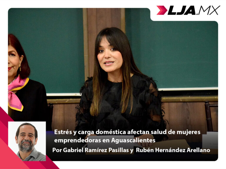 Estrés y carga doméstica afectan salud de mujeres emprendedoras en Aguascalientes