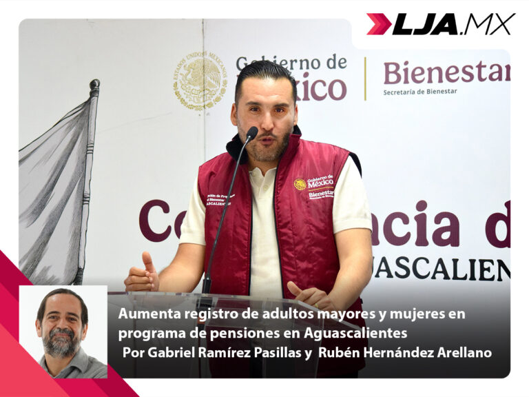 Aumenta registro de adultos mayores y mujeres en programa de pensiones en Aguascalientes